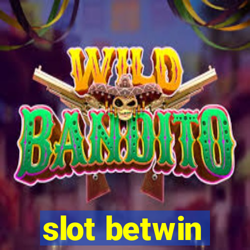 slot betwin