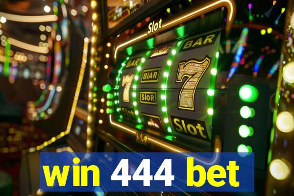 win 444 bet