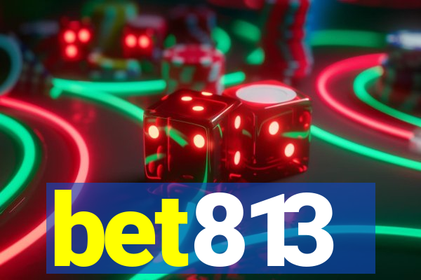 bet813