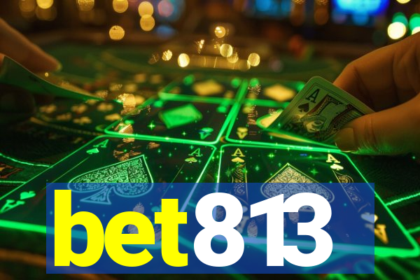 bet813