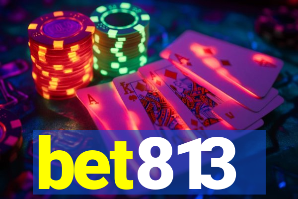 bet813