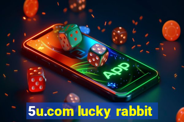 5u.com lucky rabbit