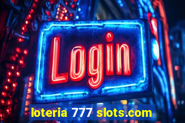 loteria 777 slots.com