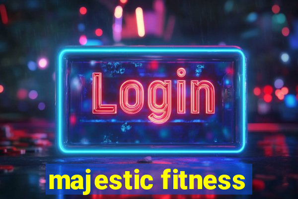 majestic fitness