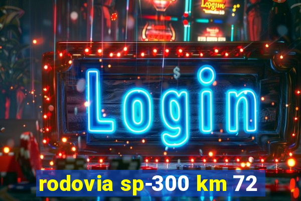 rodovia sp-300 km 72