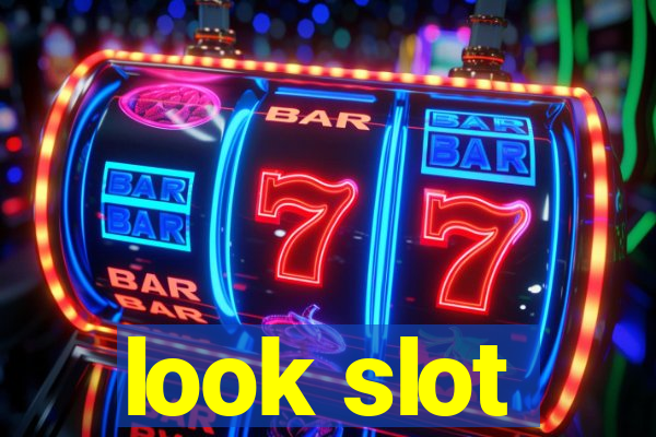 look slot