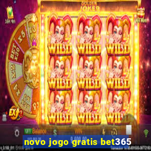 novo jogo gratis bet365