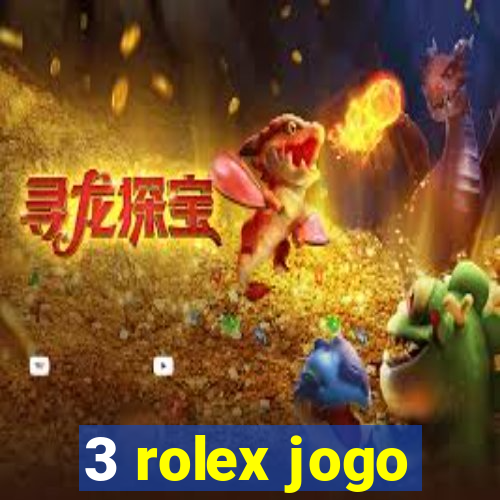 3 rolex jogo