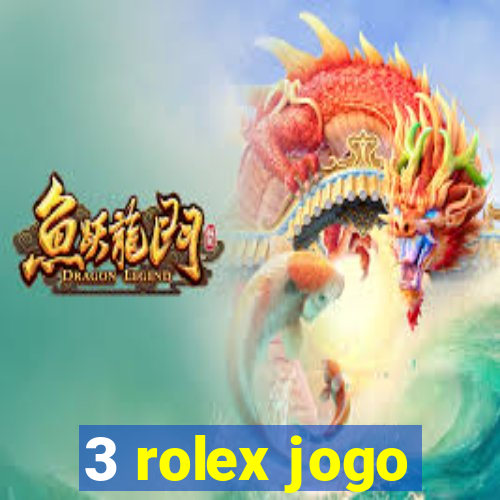 3 rolex jogo