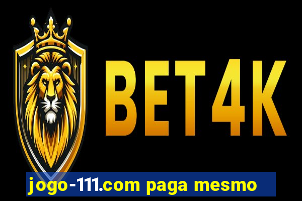 jogo-111.com paga mesmo