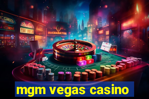 mgm vegas casino