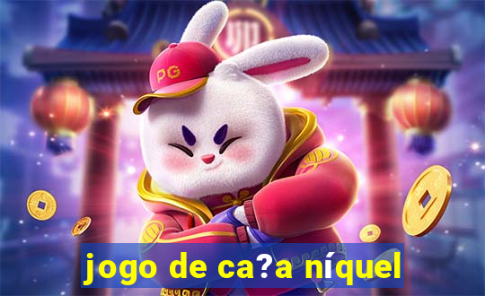 jogo de ca?a níquel