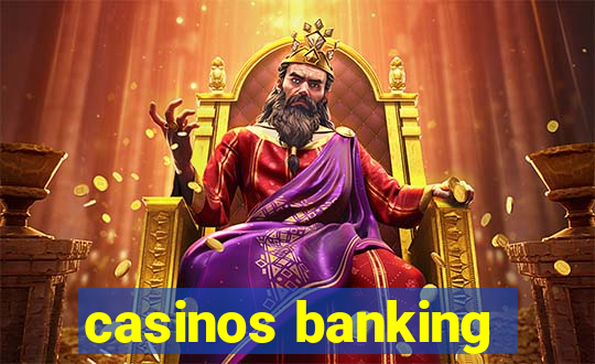 casinos banking