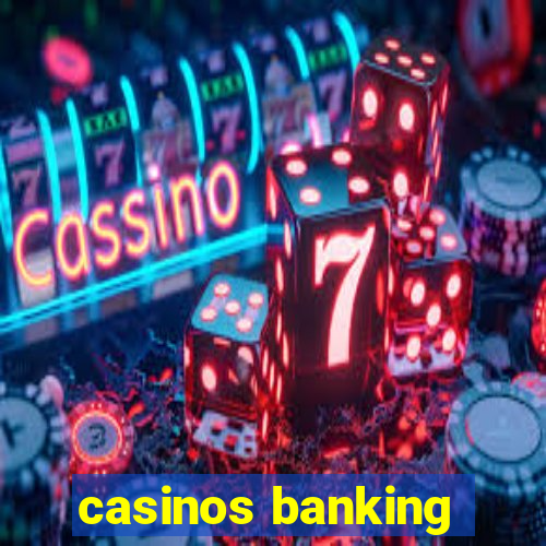 casinos banking