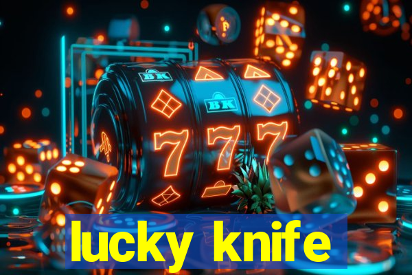 lucky knife