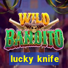 lucky knife