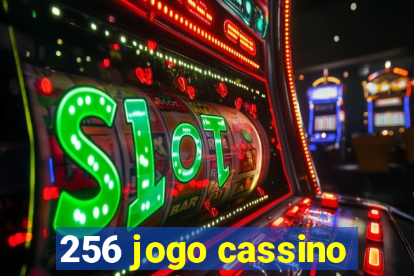 256 jogo cassino