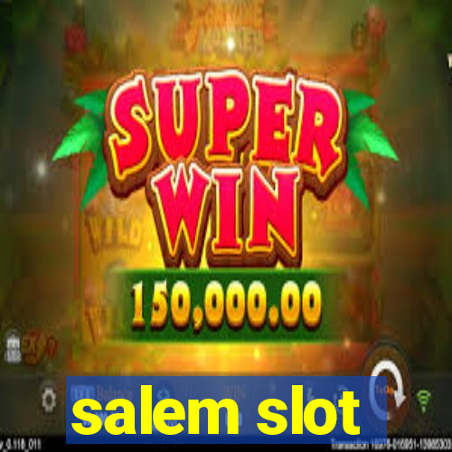 salem slot