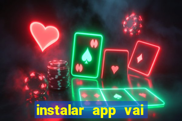 instalar app vai de bet