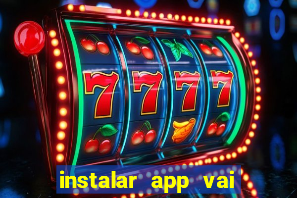 instalar app vai de bet