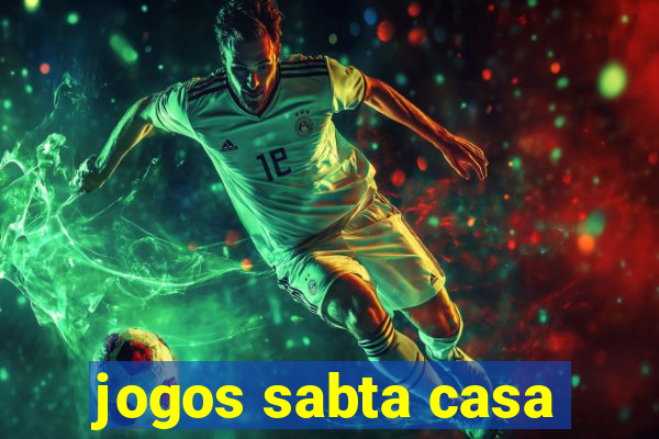 jogos sabta casa