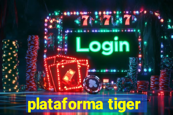 plataforma tiger