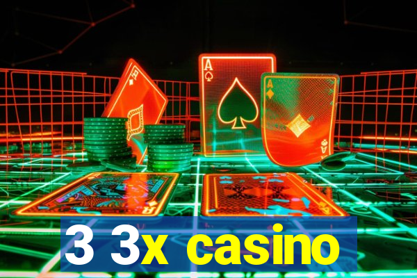 3 3x casino