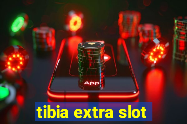 tibia extra slot