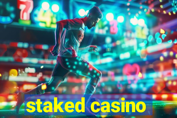 staked casino