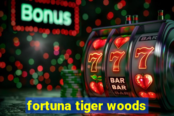 fortuna tiger woods