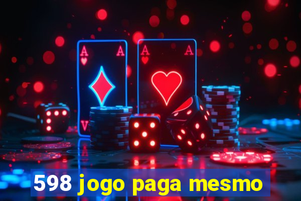 598 jogo paga mesmo