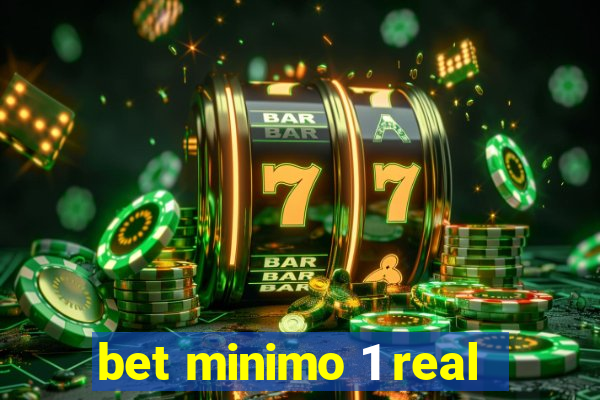 bet minimo 1 real