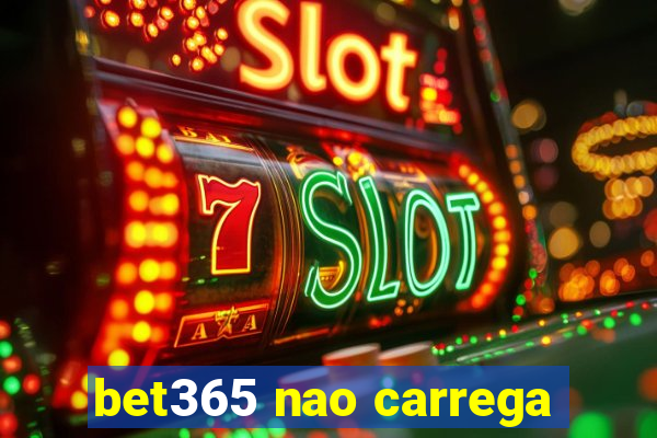 bet365 nao carrega