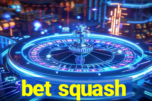 bet squash