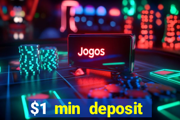 $1 min deposit mobile casino