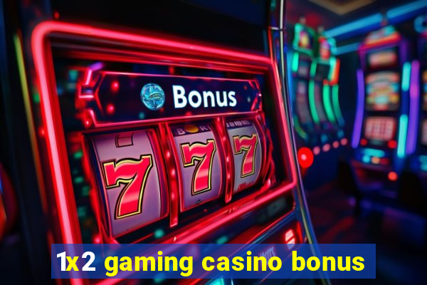 1x2 gaming casino bonus