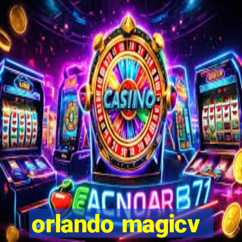 orlando magicv