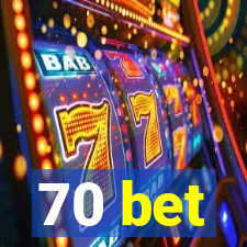 70 bet