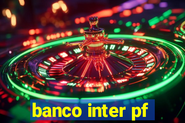 banco inter pf