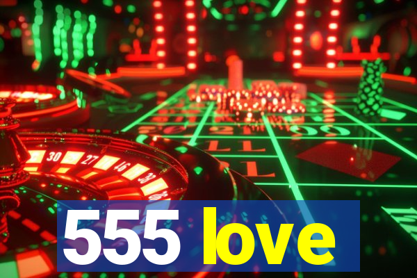 555 love