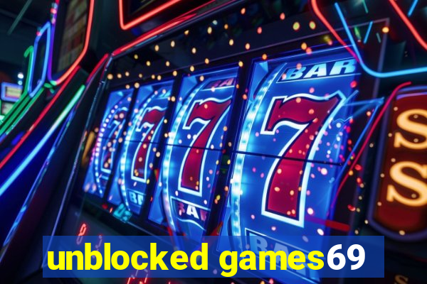 unblocked games69