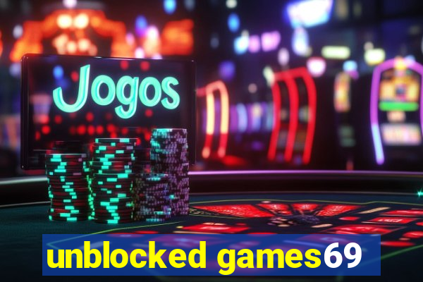 unblocked games69