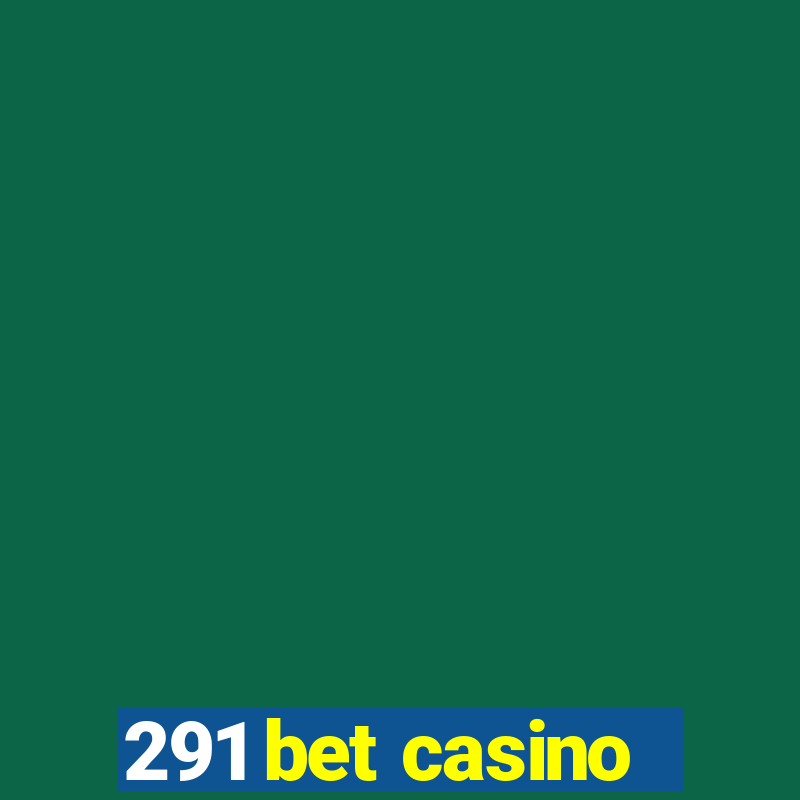 291 bet casino