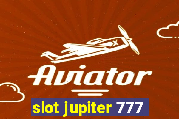 slot jupiter 777