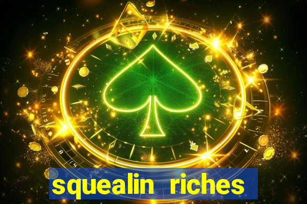 squealin riches slot demo