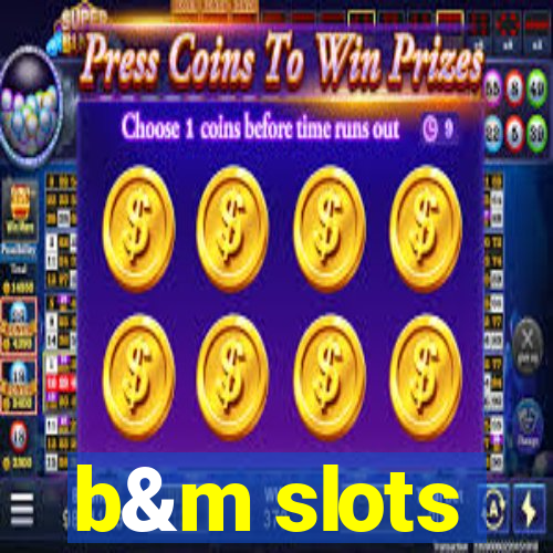 b&m slots