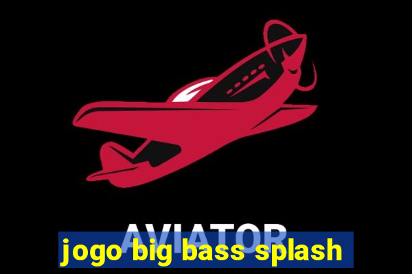 jogo big bass splash