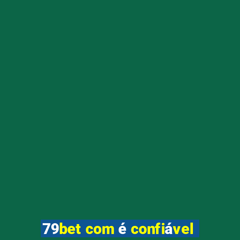 79bet com é confiável