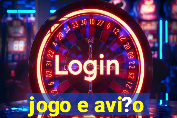 jogo e avi?o