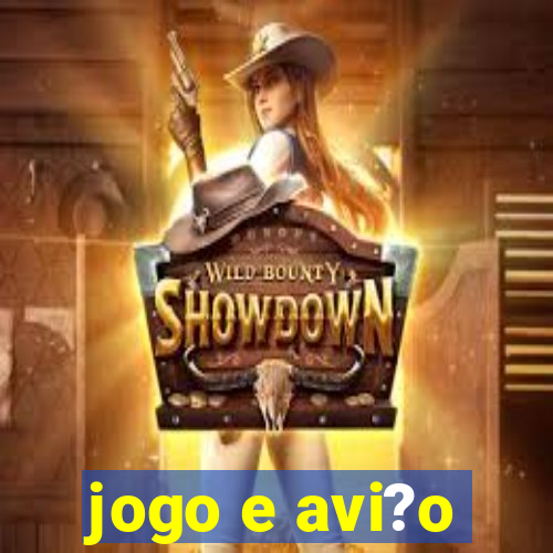 jogo e avi?o